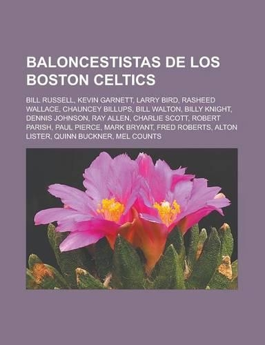 Baloncestistas de Los Boston Celtics: Bill Russell, Kevin Garnett, Larry Bird, Rasheed Wallace, Chauncey Billups, Bill Walton, Billy Knight(Spanish)