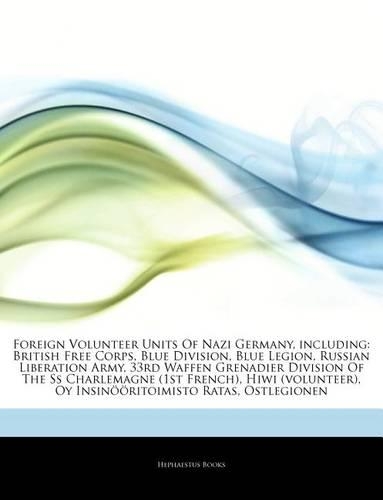 Articles on Foreign Volunteer Units of Nazi Germany, Including