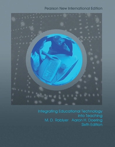 Integrating Educational Technology into Teaching: Pearson New International Edition