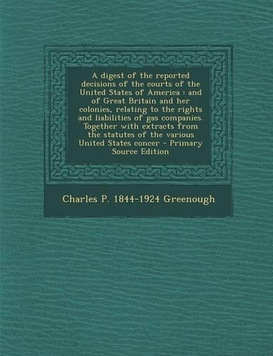 A Digest of the Reported Decisions of the Courts of the United States of America