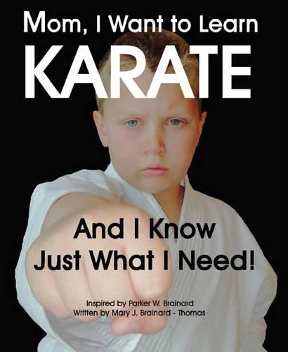 Mom, I Want to Learn Karate and I Know Just What I Need!