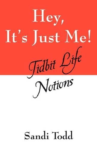 Hey, It's Just Me!: Tidbit Life Notions(English)
