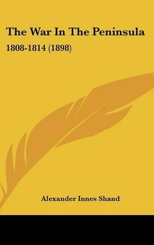The War In The Peninsula: 1808-1814 (1898)