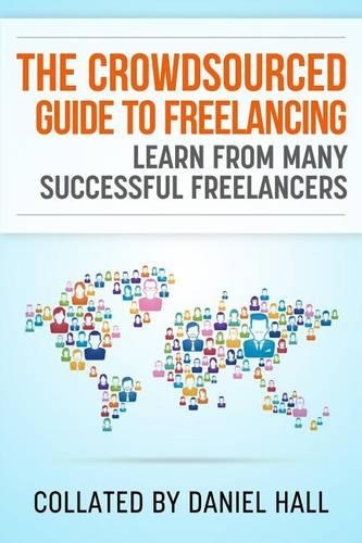 The Crowdsourced Guide To Freelancing