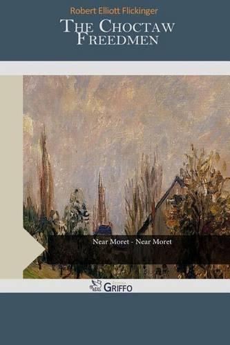 The Choctaw Freedmen: (English)