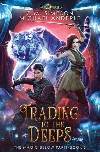 Trading to the Deeps: The Magic Below Paris Book 8(8 The Magic Below Paris)