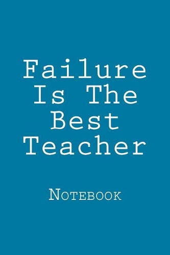 Failure Is The Best Teacher