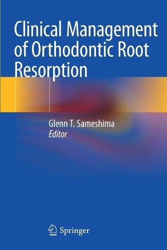 Clinical Management of Orthodontic Root Resorption