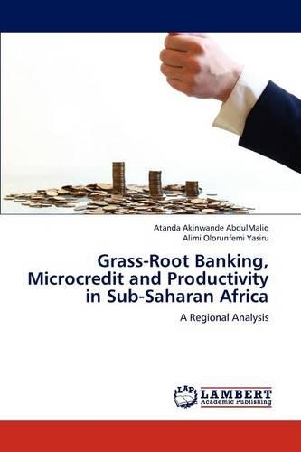 Grass-Root Banking, Microcredit and Productivity in Sub-Saharan Africa: (English)