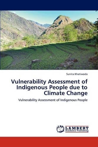 Vulnerability Assessment of Indigenous People due to Climate Change: (English)
