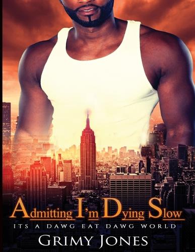 Admitting I'm Dying Slow