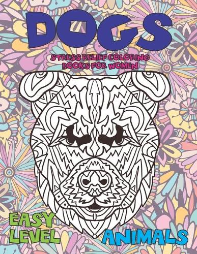 Stress Relief Coloring Books for Women - Animals - Easy Level - Dogs