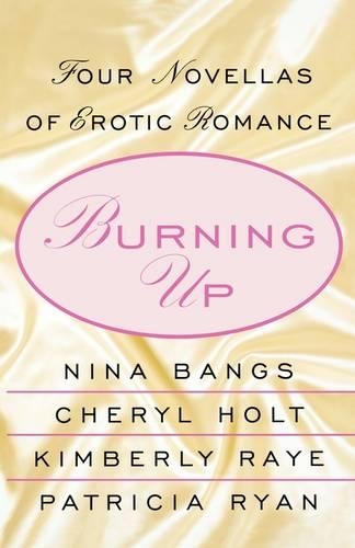 Burning Up: Four Novellas of Erotic Romance(English)