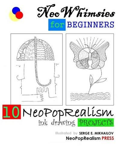 NeoWhimsies for Beginners: 10 NeoPopRealism Ink Drawing Projects(English)