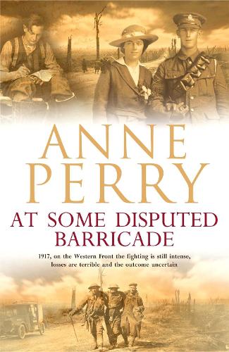 At Some Disputed Barricade (World War I Series, Novel 4): A magnificent novel of murder and espionage during the dark days of war(World War 1 Series)