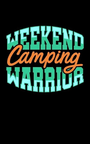 Weekend Camping Warrior