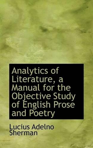 Analytics of Literature, a Manual for the Objective Study of English Prose and Poetry