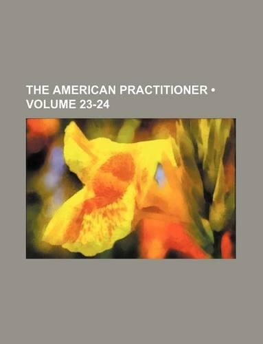 The American Practitioner (Volume 23-24)