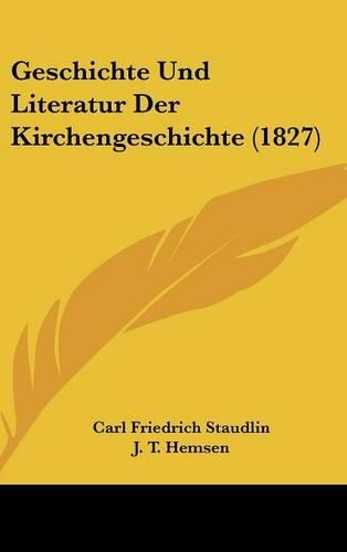 Geschichte Und Literatur Der Kirchengeschichte (1827)