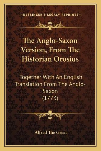 The Anglo-Saxon Version, From The Historian Orosius