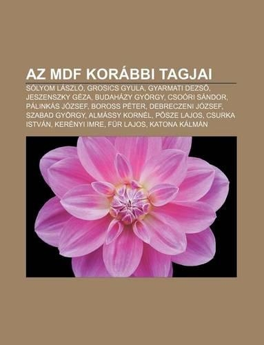 AZ Mdf Korabbi Tagjai: Solyom Laszlo, Grosics Gyula, Gyarmati Dezs, Jeszenszky Geza, Budahazy Gyorgy, Csoori Sandor, Palinkas Jozsef(Hungarian)