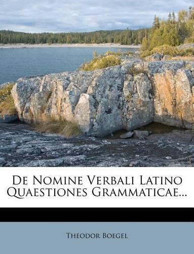 de Nomine Verbali Latino Quaestiones Grammaticae...