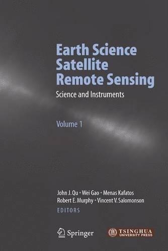 Earth Science Satellite Remote Sensing: Vol.1: Science and Instruments