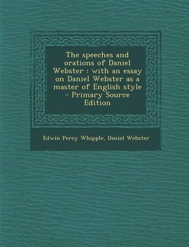 Speeches and Orations of Daniel Webster