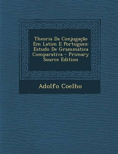 Theoria Da Conjugacao Em Latim E Portuguez