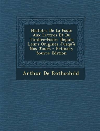 Histoire de La Poste Aux Lettres Et Du Timbre-Poste