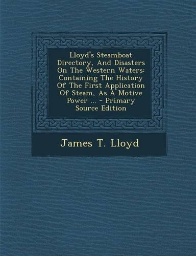 Lloyd's Steamboat Directory, and Disasters on the Western Waters