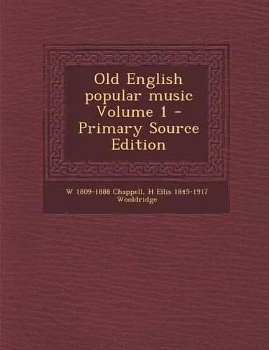 Old English Popular Music Volume 1 - Primary Source Edition