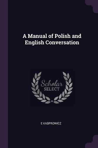 A Manual of Polish and English Conversation