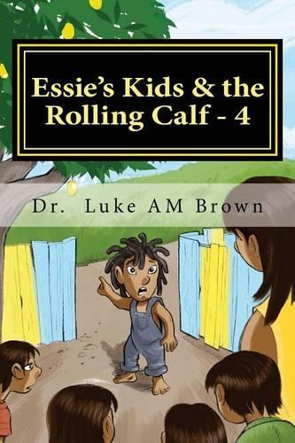 Essie's Kids & the Rolling Calf - 4: Island Style Storybook(English)