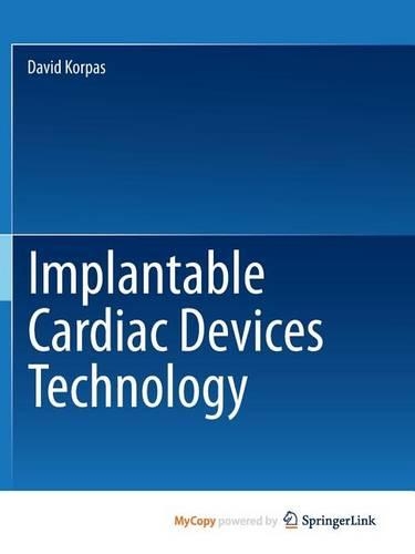 Implantable Cardiac Devices Technology