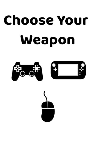 Choose Your Weapon