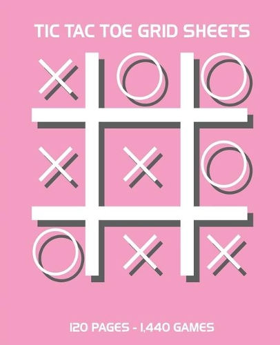 Tic Tac Toe Grid Sheets: 120 Page Game Book With 1,440 Blank Games For Kids - 7.5 x 9.25" Matte Soft Cover For Road Trips Traveling Camping Family Activity
