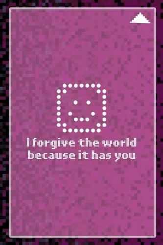 I Forgive The World Because It Has You: All Purpose 6x9 Blank Lined Notebook Journal Way Better Than A Card Trendy Unique Gift Black and Pink Pixels 8Bit
