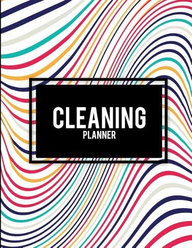 Cleaning Planner: Beautiful Book, 2019 Weekly Cleaning Checklist, Household Chores List, Cleaning Routine Weekly Cleaning Checklist 8.5" X 11" Cleaning and Organizing Your House