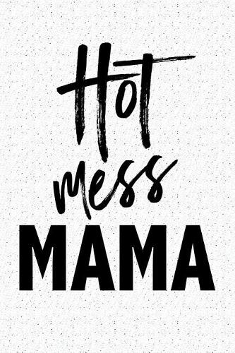 Hot Mess Mama