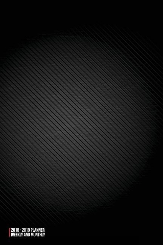 2018 - 2019 Planner Weekly and Monthly