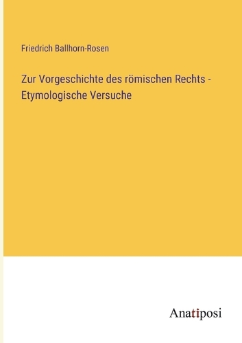 Zur Vorgeschichte des römischen Rechts - Etymologische Versuche