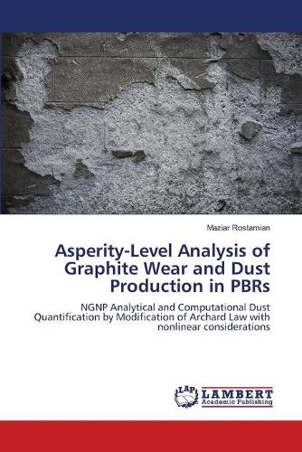 Asperity-Level Analysis of Graphite Wear and Dust Production in PBRs