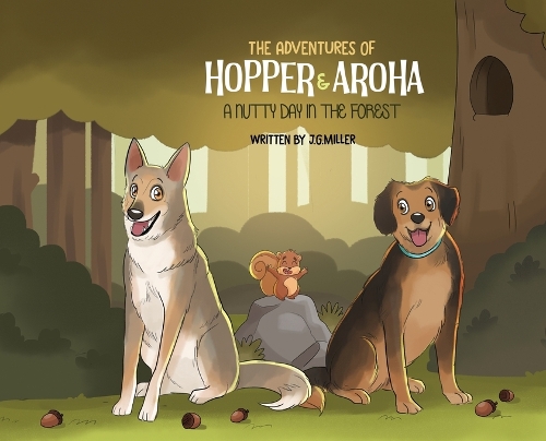The Adventures of Hopper and Aroha - A Nutty Day in the Forest: (BLACKFORES The Adventures of Hopper & Aroha)
