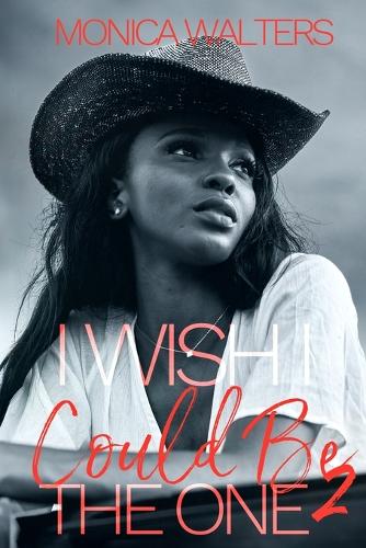 I Wish I Could Be The One 2: (11 The Henderson Family Saga)