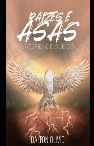 Raízes e Asas: Maturidade que Dói