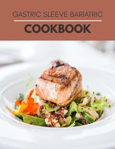 Gastric Sleeve Bariatric Cookbook