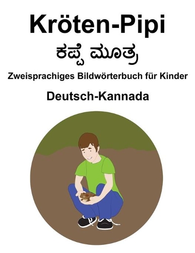 Deutsch-Kannada Kröten-Pipi / ಕಪ್ಪೆ ಮೂತ್ರ Zweisprachiges Bildwörterbuch für Kinder