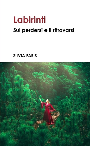 Labirinti. Sul perdersi e il ritrovarsi