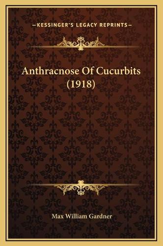 Anthracnose Of Cucurbits (1918)